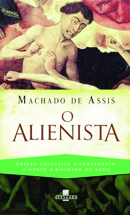 Na arbitrária simplificação de “O Alienista”, com erros de interpretação de texto, escritora embrutece espírito do leitor ao falsear estilo machadiano