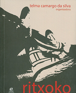 Organizado pela professora Telma Camargo, o livro “Ritxoko” reúne seis artigos sobre o modo de fazer e a representatividade das bonecas